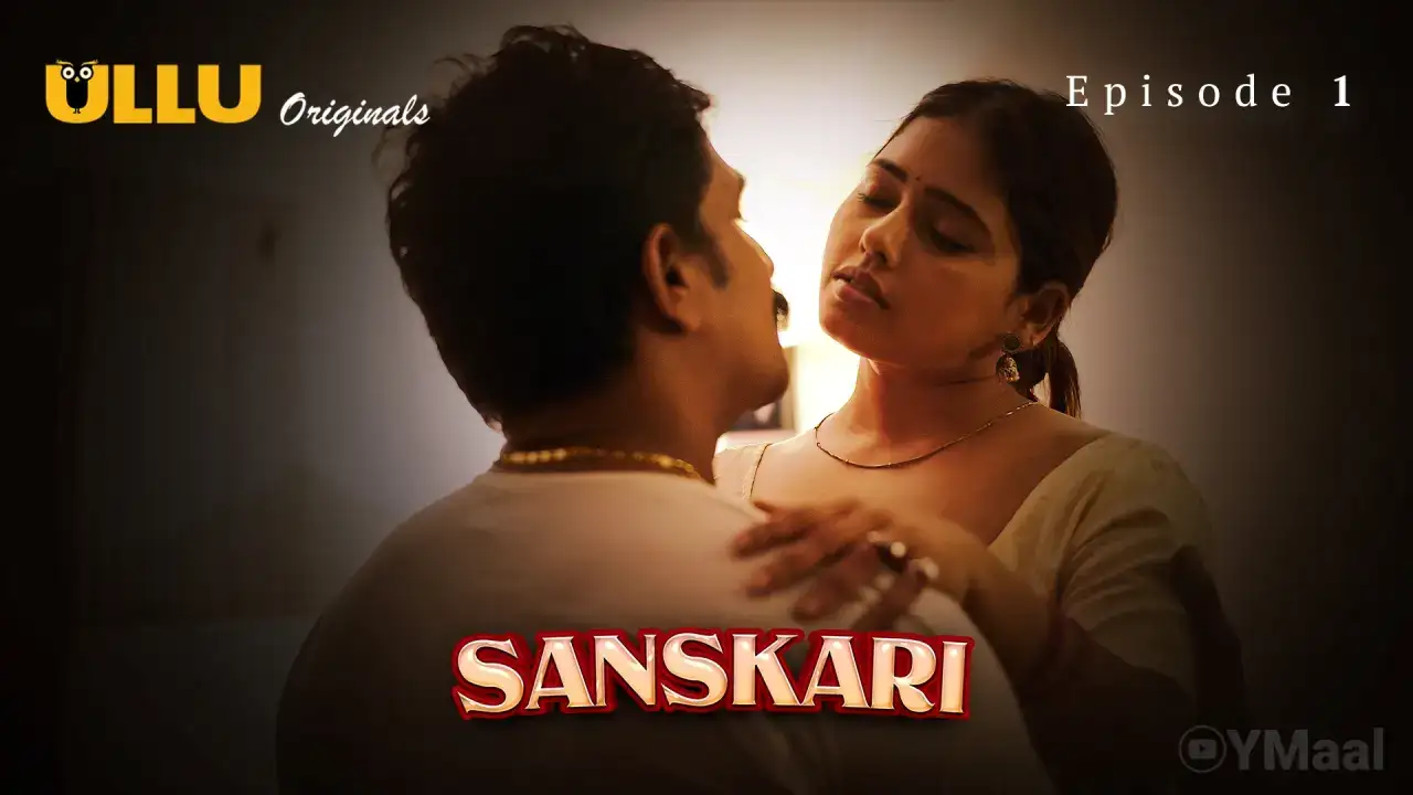 Sanskari Episode 1 (ULLU Web Series) » WEBxSERIES.WORK
