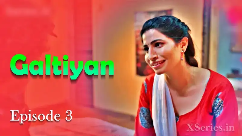 Galtiyan Episode 3 (Primeplay Web Series) » WEBxSERIES.WORK