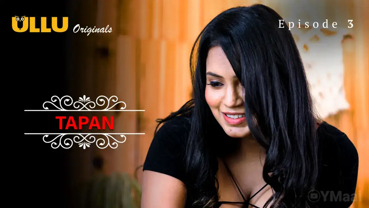 Tapan Episode 3 (ULLU Web Series) » WEBxSERIES.WORK