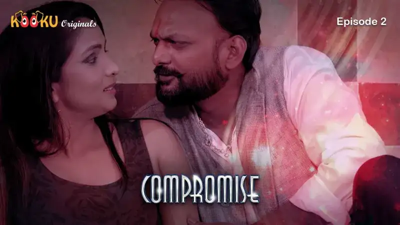 Compromise Episode 2 (Kooku Web Series) » WEBxSERIES.WORK