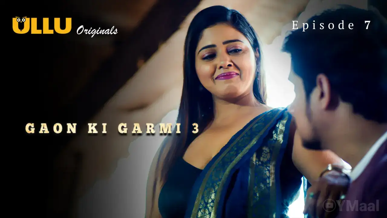 Gaon Ki Garmi 3 Episode 7 (ULLU Web Series) » WEBxSERIES.WORK