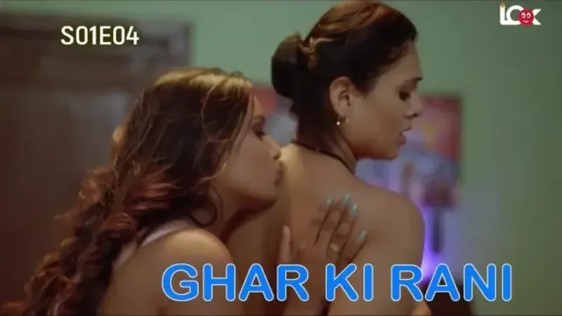 Ghar Ki Rani Episode 4 (Look Entertainment Web Series) » WEBxSERIES.WORK