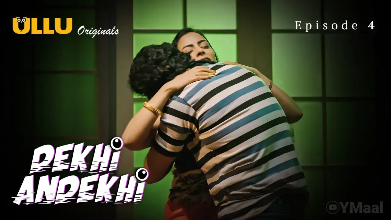 Dekhi Andekhi Episode 4 (ULLU Web Series) » WEBxSERIES.WORK